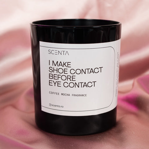 Lumânare parfumată I make shoe contact before eye contact