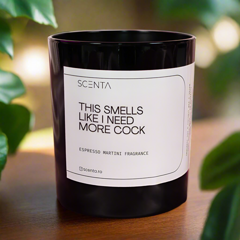 Lumânare parfumată Smells Like I Need More Cock Mare - 30cl,Medium - 20cl,Mic - 10cl naughty