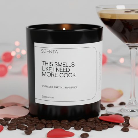 Scented candle Smells Like I Need More Cock 